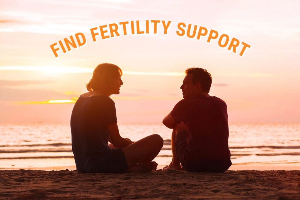 A man and a woman sitting together at the beach during sunset, talking Orange text in the center reads "Find Fertility Support"